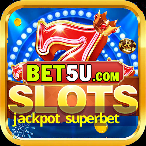 jackpot superbet