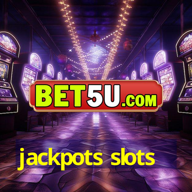 jackpots slots