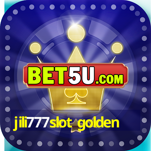 jili777slot golden