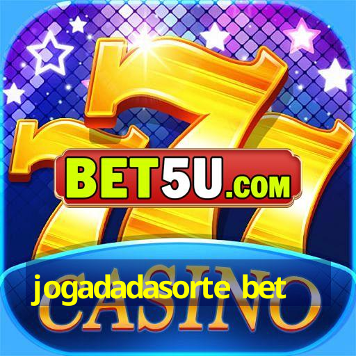 jogadadasorte bet