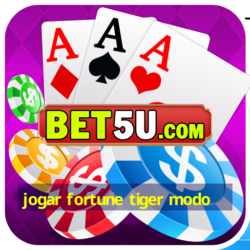 jogar fortune tiger modo