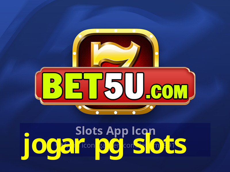 jogar pg slots