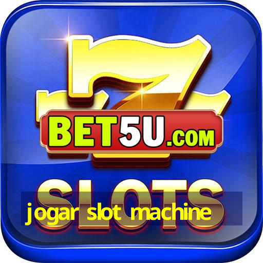 jogar slot machine