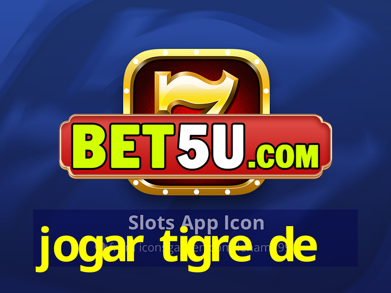 jogar tigre de