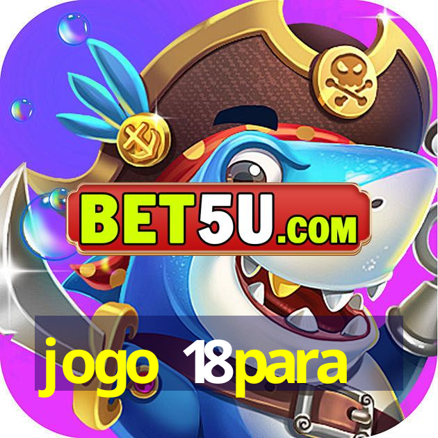 jogo 18para