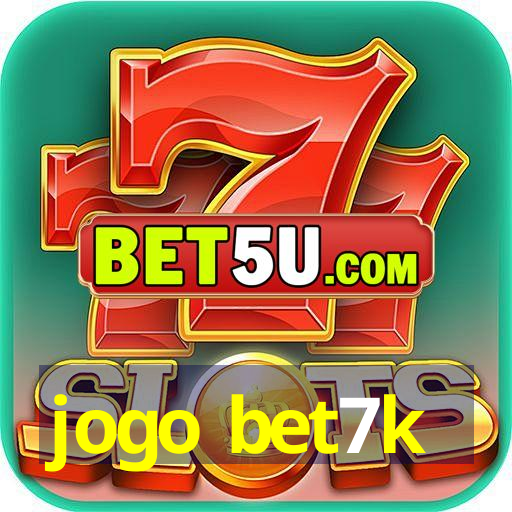 jogo bet7k