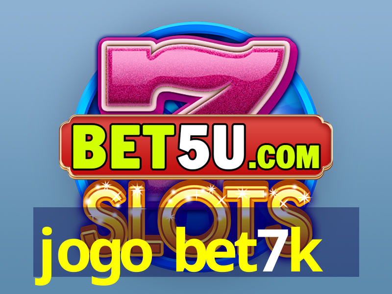 jogo bet7k