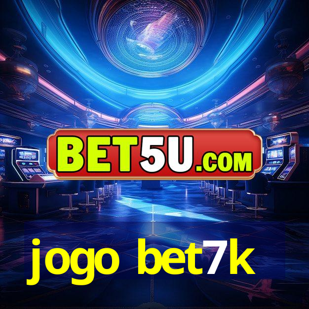 jogo bet7k