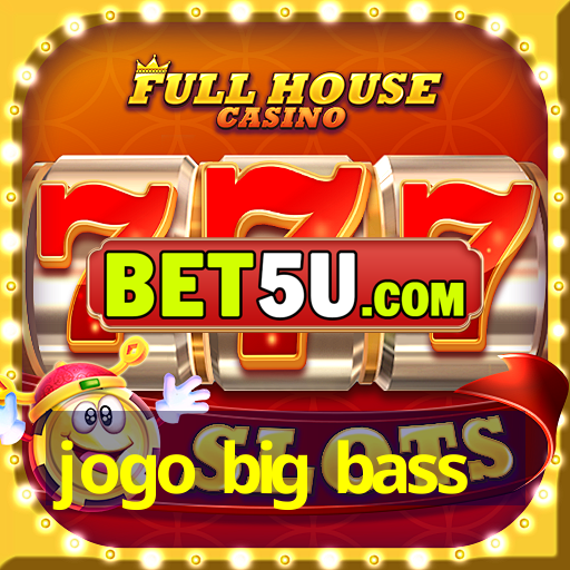 jogo big bass