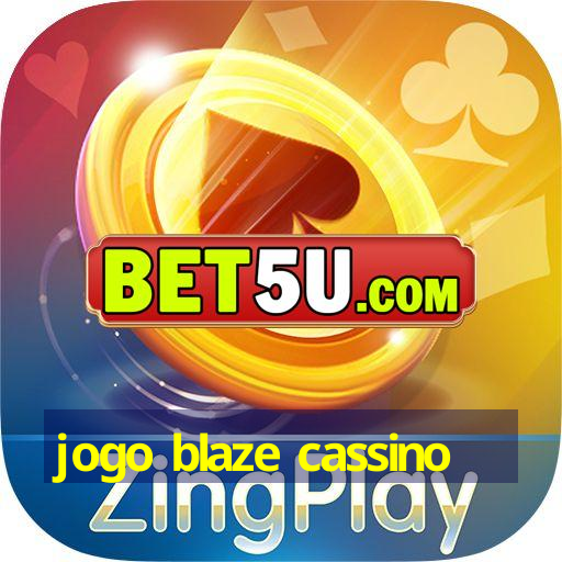 jogo blaze cassino