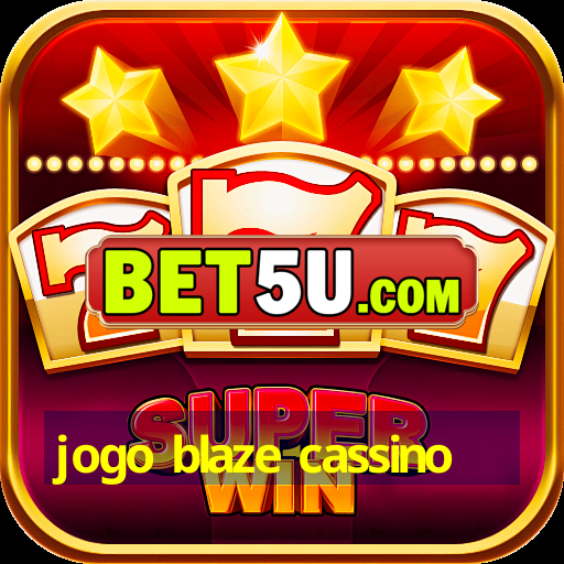 jogo blaze cassino