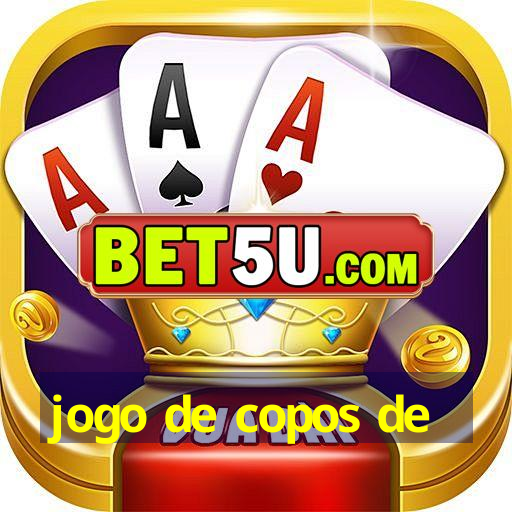 jogo de copos de