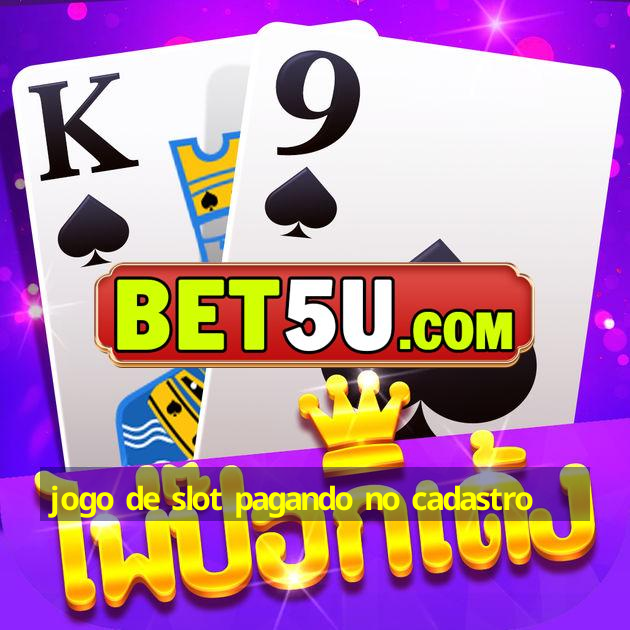 jogo de slot pagando no cadastro