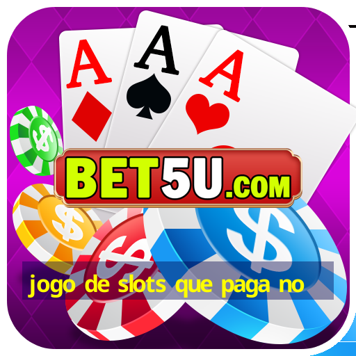 jogo de slots que paga no