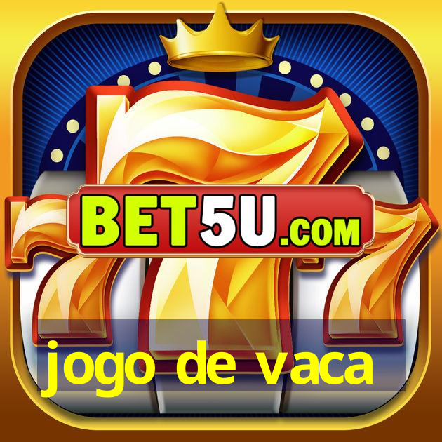 jogo de vaca