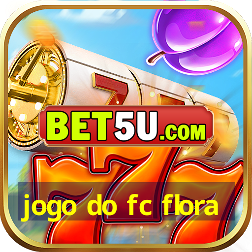 jogo do fc flora