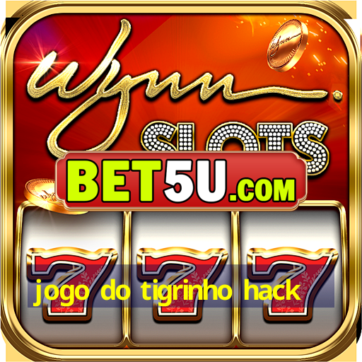 jogo do tigrinho hack