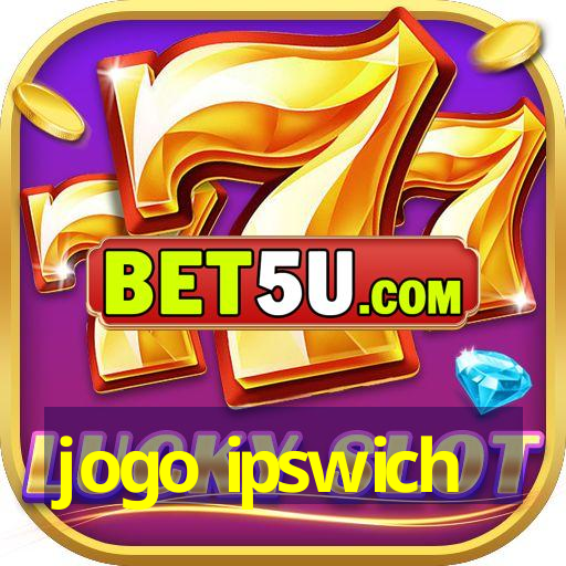 jogo ipswich