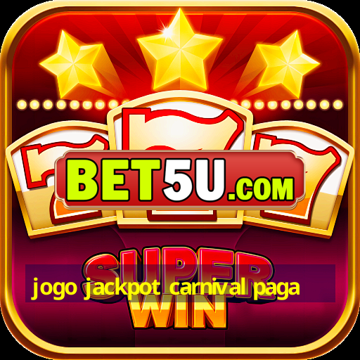 jogo jackpot carnival paga