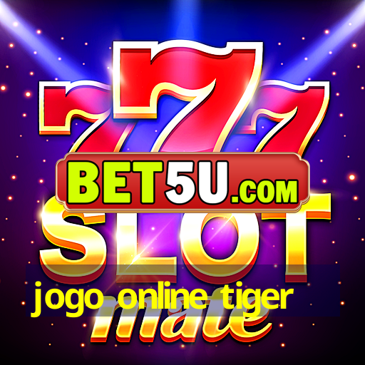 jogo online tiger