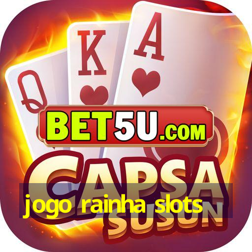 jogo rainha slots