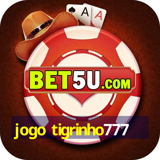 jogo tigrinho777