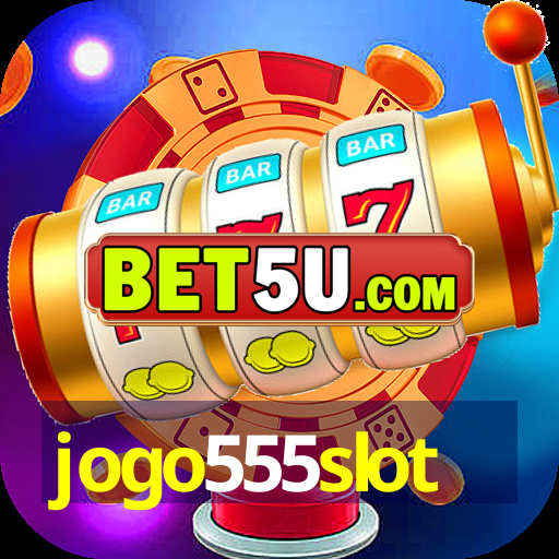 jogo555slot