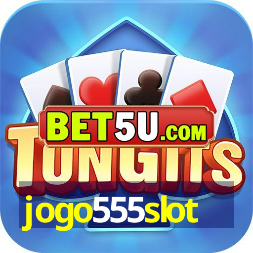 jogo555slot