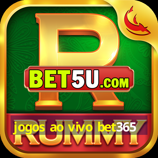 jogos ao vivo bet365