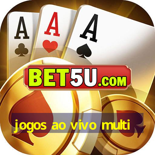 jogos ao vivo multi