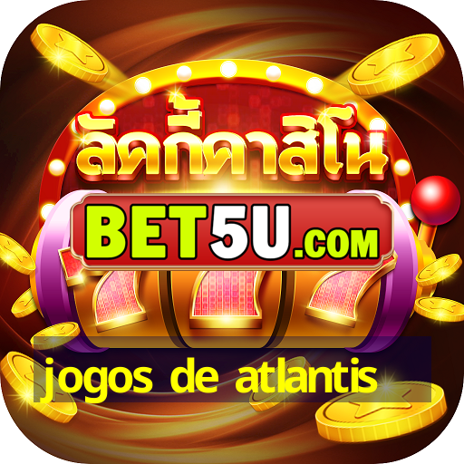 jogos de atlantis