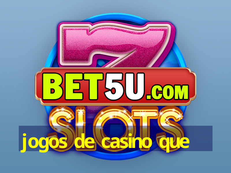 jogos de casino que