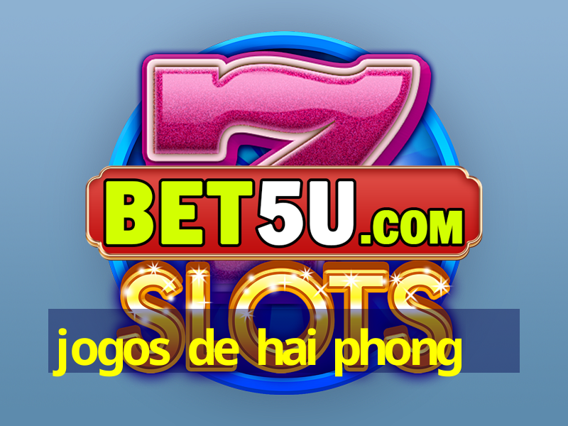 jogos de hai phong