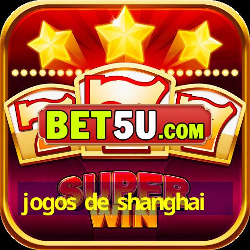 jogos de shanghai