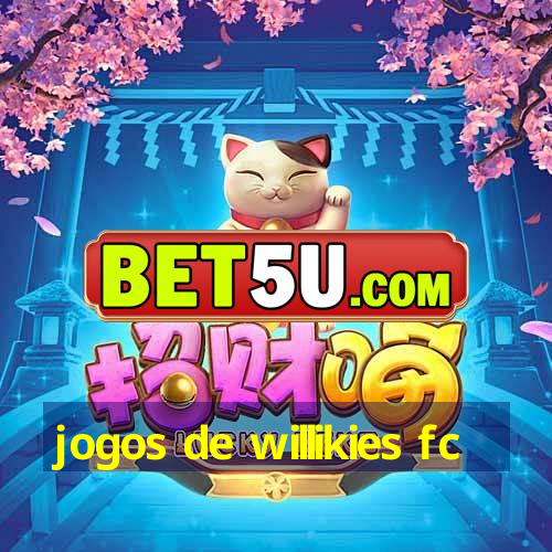 jogos de willikies fc