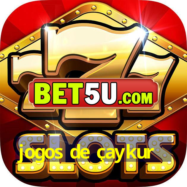 jogos de çaykur