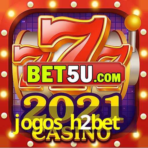 jogos h2bet