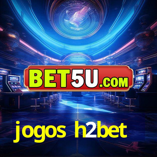 jogos h2bet