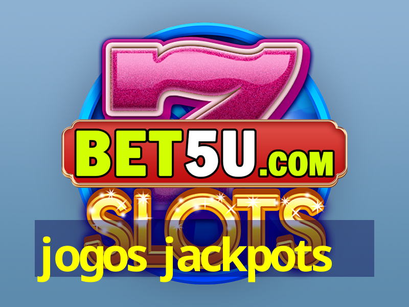 jogos jackpots