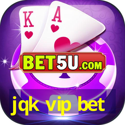 jqk vip bet