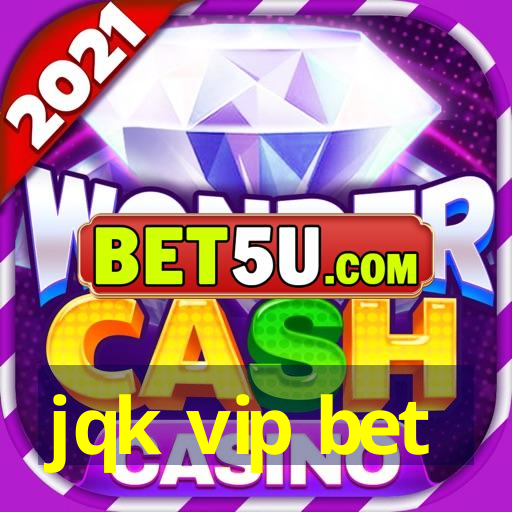 jqk vip bet