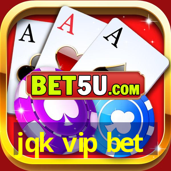 jqk vip bet