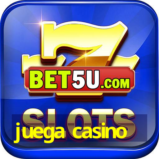 juega casino