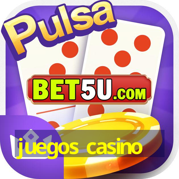 juegos casino