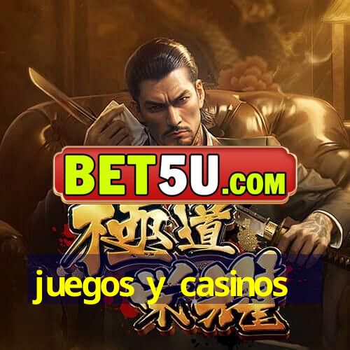 juegos y casinos