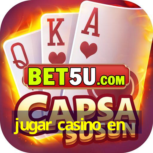 jugar casino en