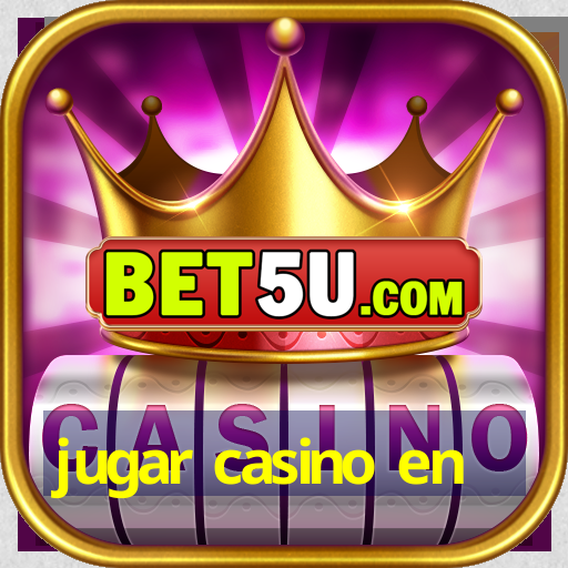 jugar casino en