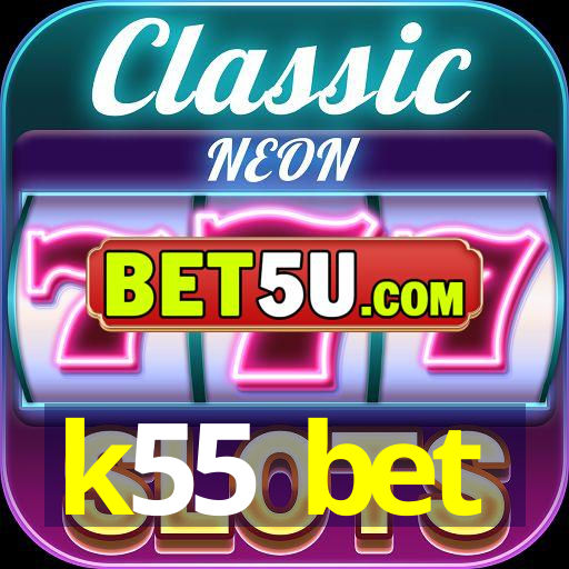 k55 bet