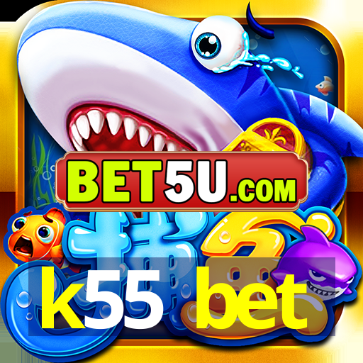 k55 bet