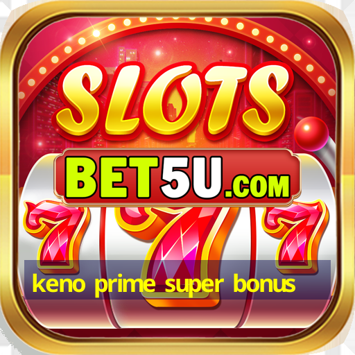 keno prime super bonus